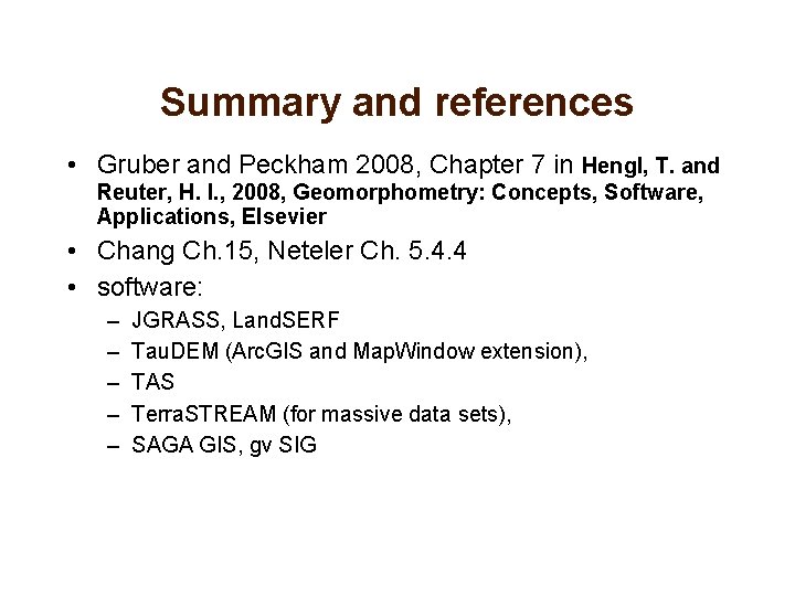 Summary and references • Gruber and Peckham 2008, Chapter 7 in Hengl, T. and