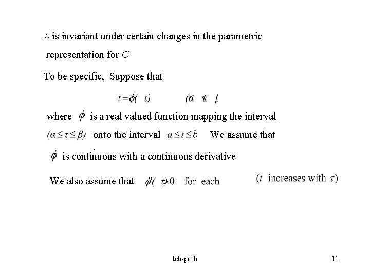 L is invariant under certain changes in the parametric representation for C To be