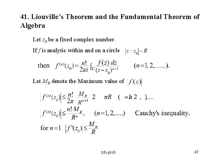 41. Liouville’s Theorem and the Fundamental Theorem of Algebra Let z 0 be a