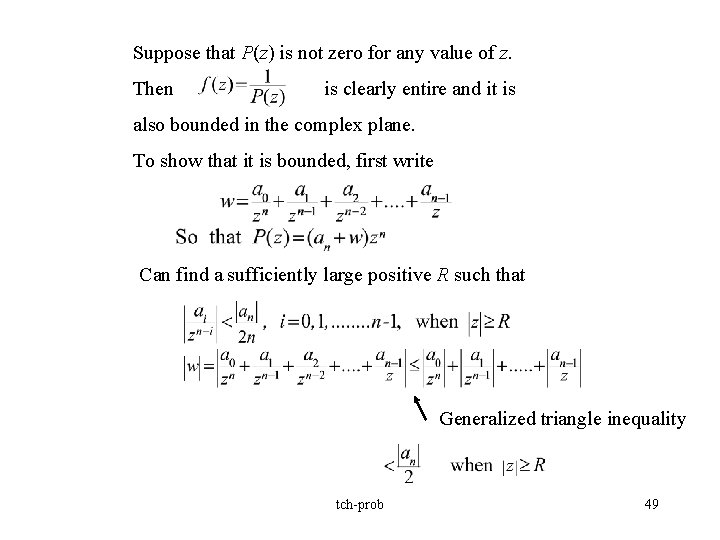 Suppose that P(z) is not zero for any value of z. Then is clearly