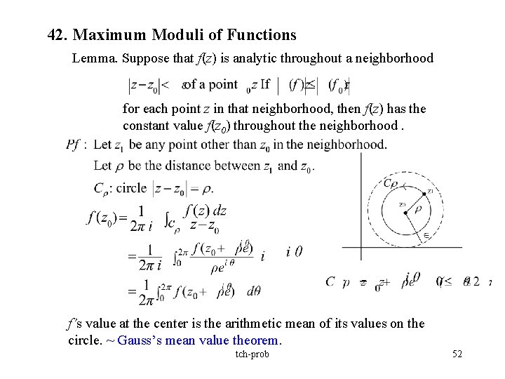 42. Maximum Moduli of Functions Lemma. Suppose that f(z) is analytic throughout a neighborhood