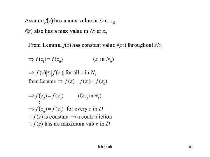 Assume f(z) has a max value in D at z 0. f(z) also has