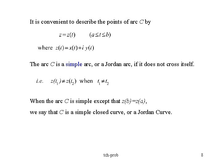 It is convenient to describe the points of arc C by The arc C