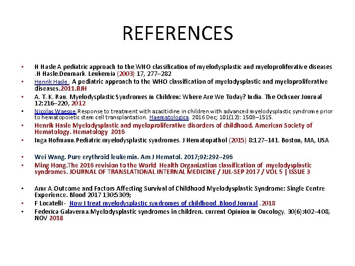 REFERENCES • • • H Hasle A pediatric approach to the WHO classiﬁcation of