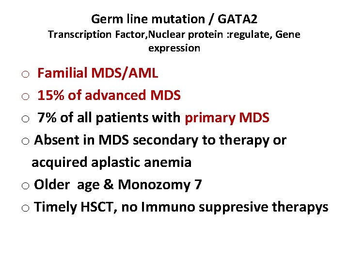 Germ line mutation / GATA 2 Transcription Factor, Nuclear protein : regulate, Gene expression