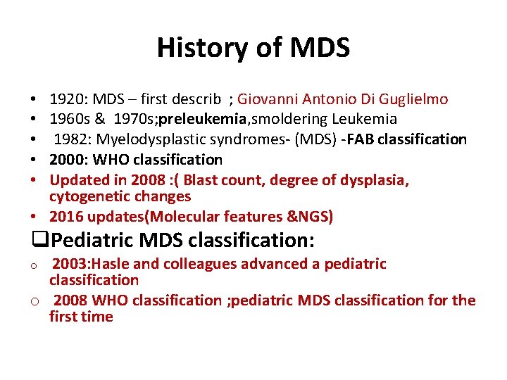 History of MDS 1920: MDS – first describ ; Giovanni Antonio Di Guglielmo 1960