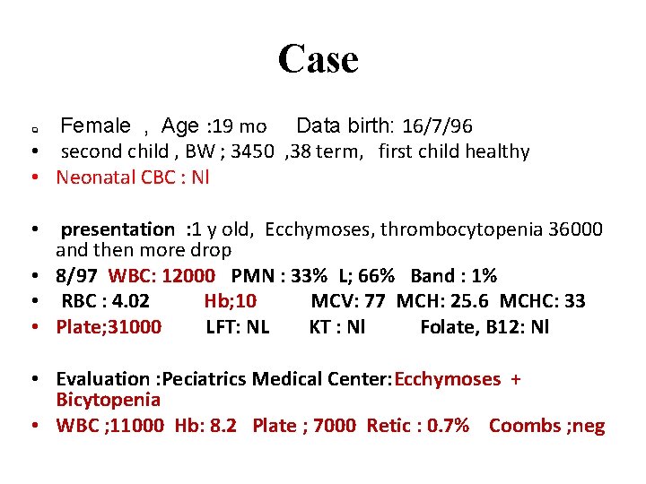 Case Female , Age : 19 mo Data birth: 16/7/96 • second child ,