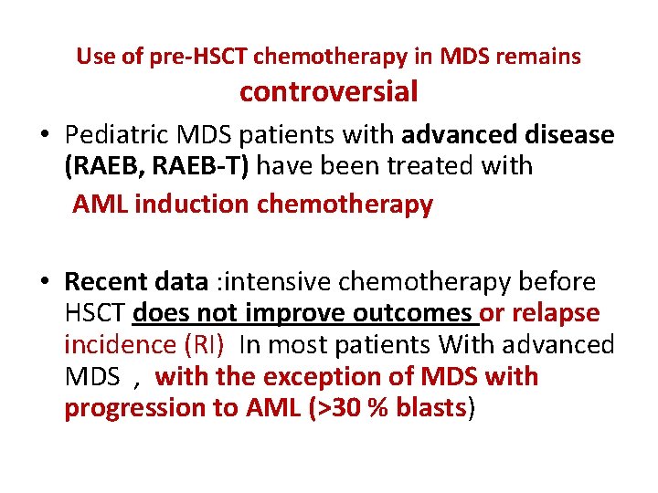 Use of pre‐HSCT chemotherapy in MDS remains controversial • Pediatric MDS patients with advanced