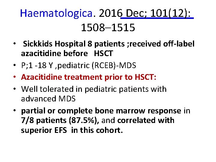 Haematologica. 2016 Dec; 101(12): 1508– 1515 • Sickkids Hospital 8 patients ; received off‐label