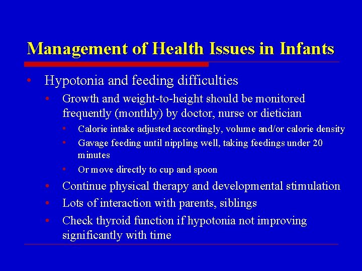 Management of Health Issues in Infants • Hypotonia and feeding difficulties • Growth and