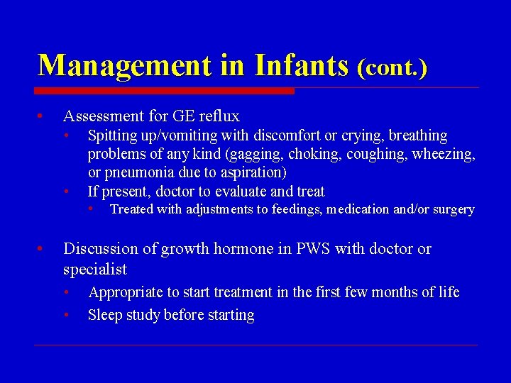 Management in Infants (cont. ) • Assessment for GE reflux • • Spitting up/vomiting