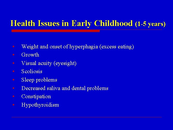 Health Issues in Early Childhood (1 -5 years) • • Weight and onset of