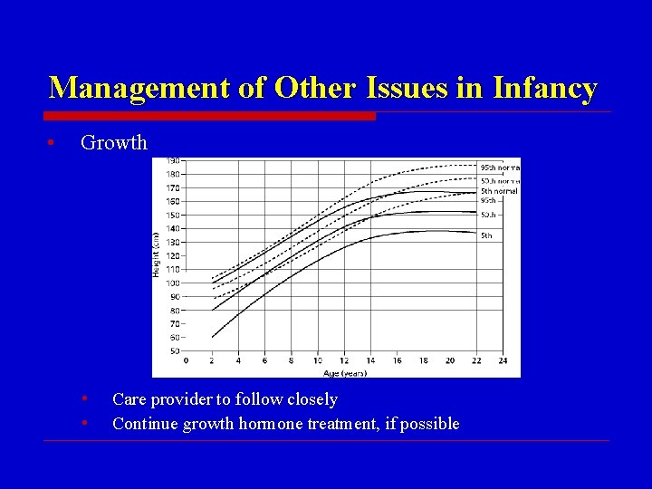 Management of Other Issues in Infancy • Growth • • Care provider to follow