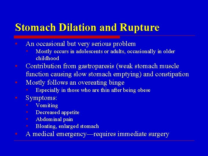 Stomach Dilation and Rupture • An occasional but very serious problem • • •