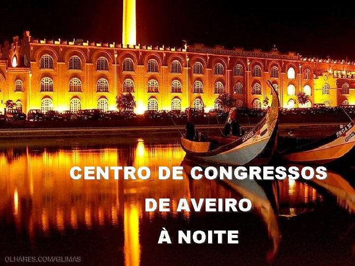 CENTRO DE CONGRESSOS DE AVEIRO À NOITE 