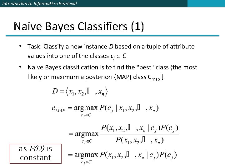 Introduction to Information Retrieval Naive Bayes Classifiers (1) • Task: Classify a new instance