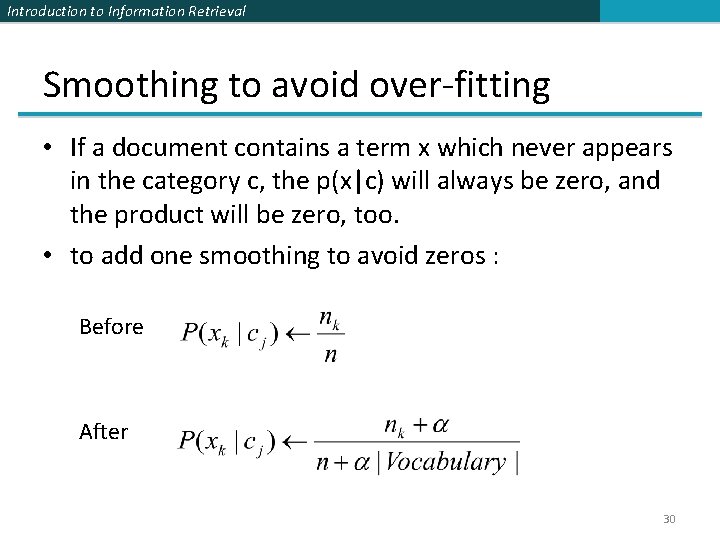 Introduction to Information Retrieval Smoothing to avoid over-fitting • If a document contains a