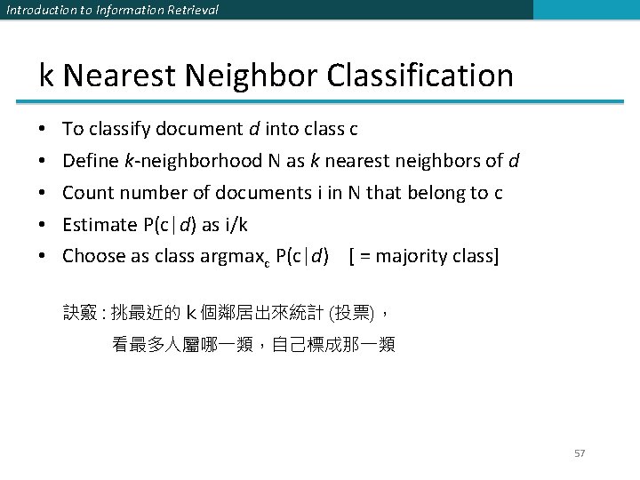 Introduction to Information Retrieval k Nearest Neighbor Classification • • • To classify document