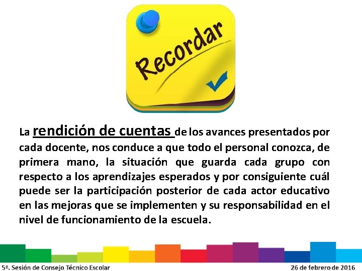 La rendición de cuentas de los avances presentados por cada docente, nos conduce a