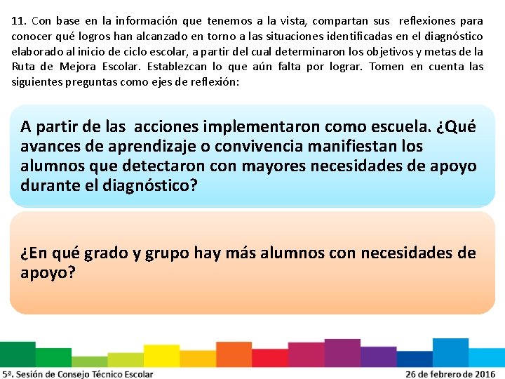 11. Con base en la información que tenemos a la vista, compartan sus reflexiones