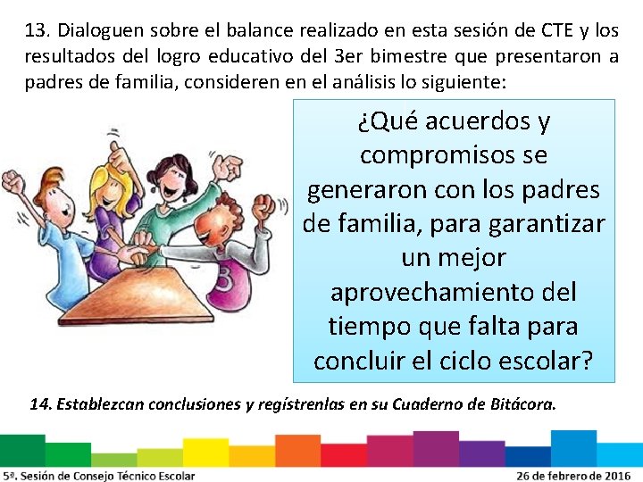 13. Dialoguen sobre el balance realizado en esta sesión de CTE y los resultados