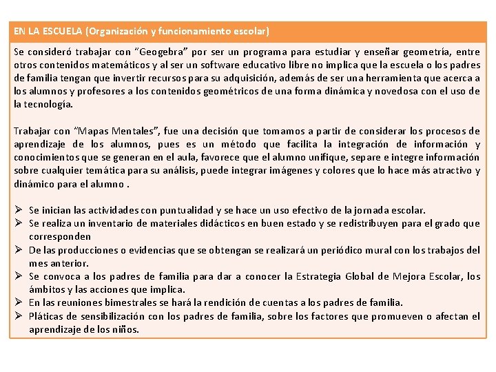 EN LA ESCUELA (Organización y funcionamiento escolar) Se consideró trabajar con “Geogebra” por ser