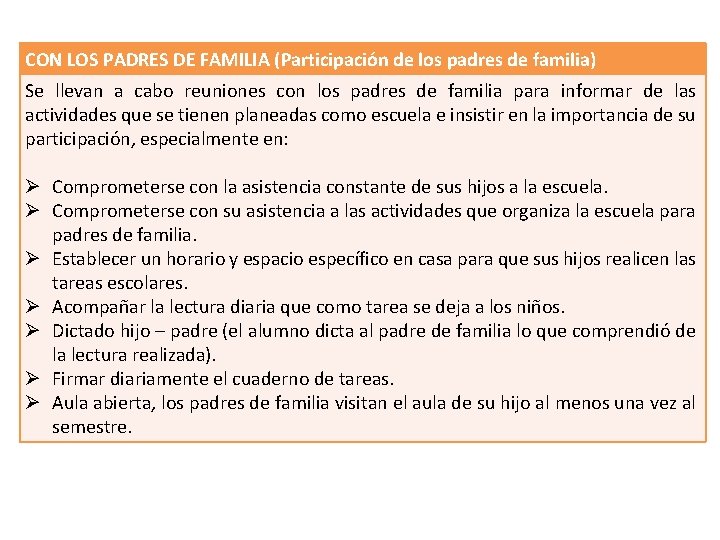 CON LOS PADRES DE FAMILIA (Participación de los padres de familia) Se llevan a