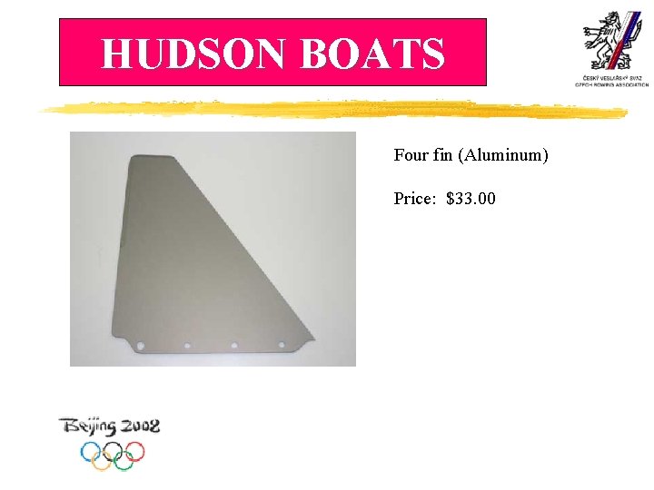 HUDSON BOATS Four fin (Aluminum) Price: $33. 00 