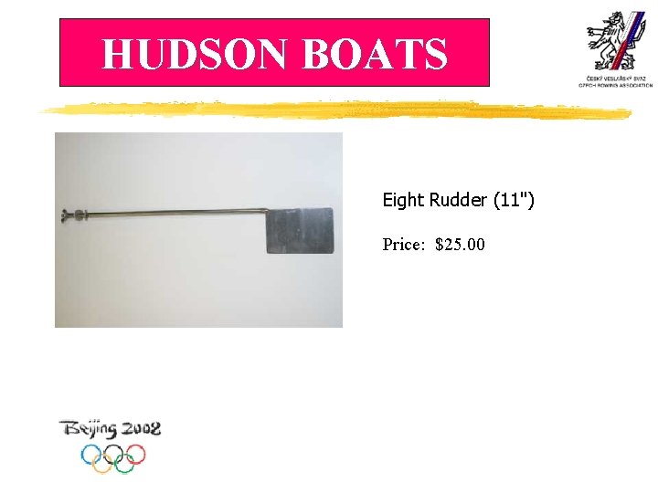 HUDSON BOATS Eight Rudder (11") Price: $25. 00 