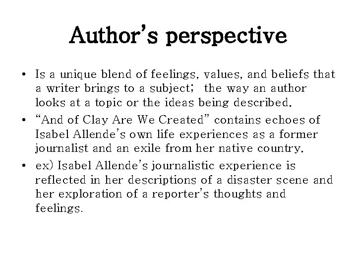 Author’s perspective • Is a unique blend of feelings, values, and beliefs that a