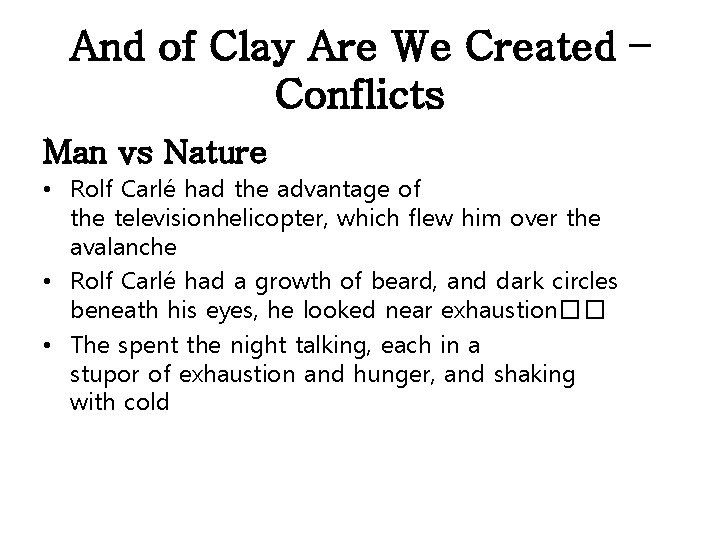 And of Clay Are We Created – Conflicts Man vs Nature • Rolf Carlé