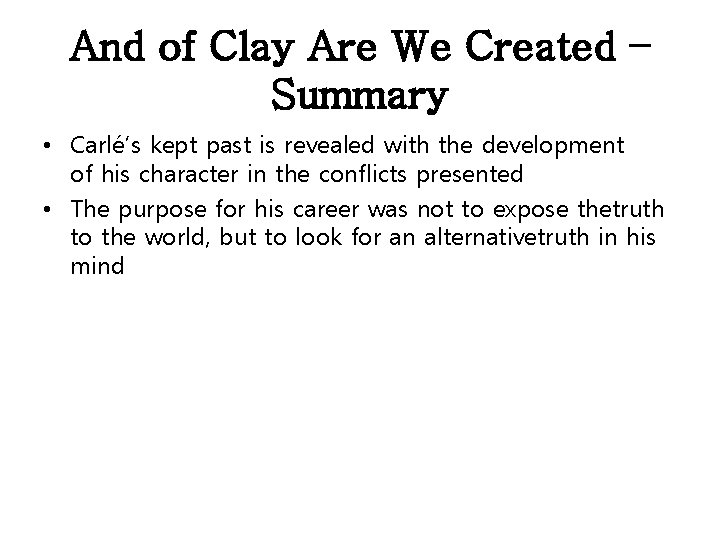 And of Clay Are We Created – Summary • Carlé’s kept past is revealed