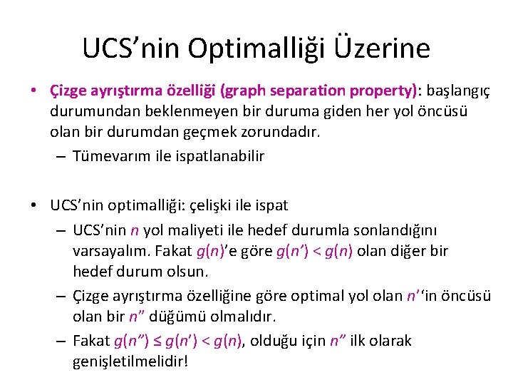 UCS’nin Optimalliği Üzerine • Çizge ayrıştırma özelliği (graph separation property): başlangıç durumundan beklenmeyen bir