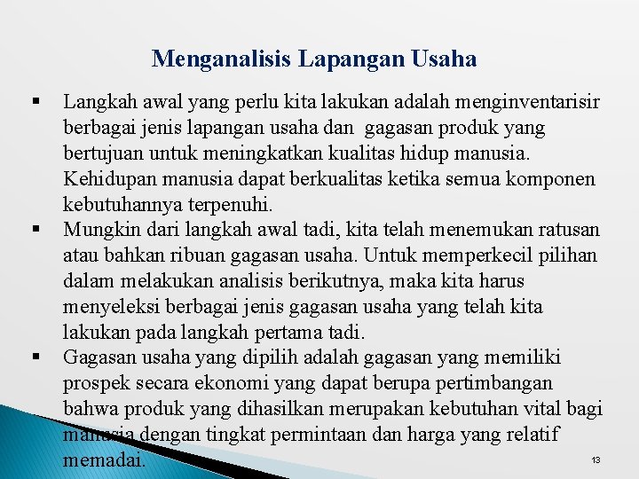 Menganalisis Lapangan Usaha § § § Langkah awal yang perlu kita lakukan adalah menginventarisir