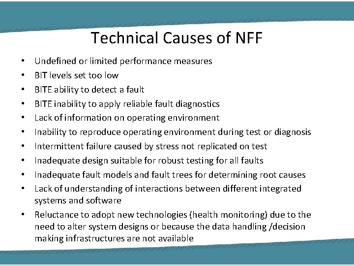 Technical Causes of NFF Undefined or limited performance measures BIT levels set too low