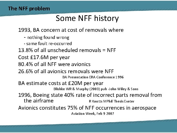 The NFF problem Some NFF history 1993, BA concern at cost of removals where
