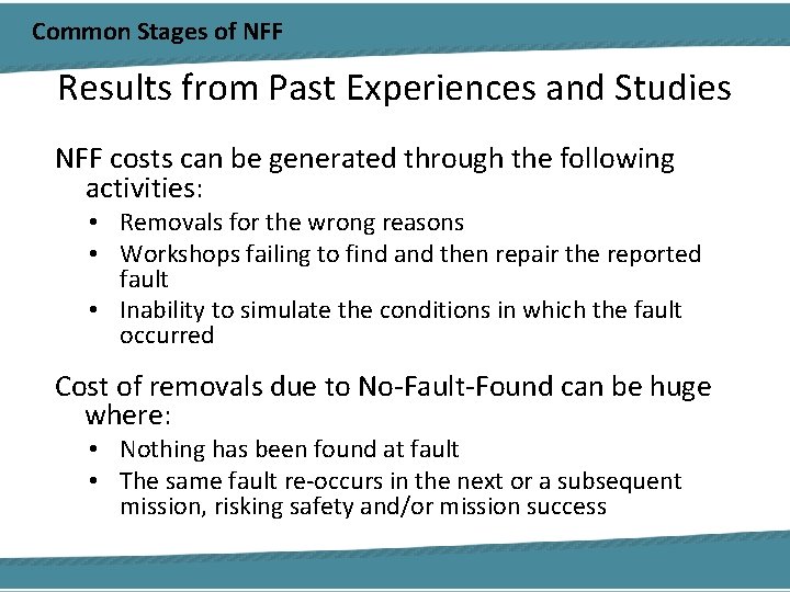 Common Stages of NFF Results from Past Experiences and Studies NFF costs can be