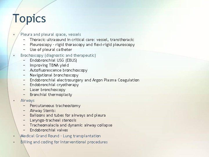 Topics • • • Pleura and pleural space, vessels − Thoracic ultrasound in critical