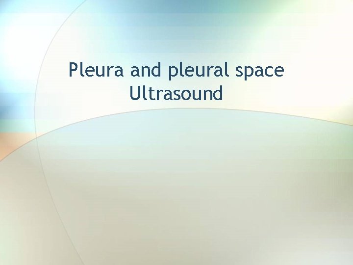 Pleura and pleural space Ultrasound 