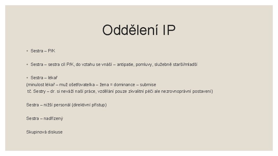 Oddělení IP ◦ Sestra – P/K ◦ Sestra – sestra cíl P/K, do vztahu