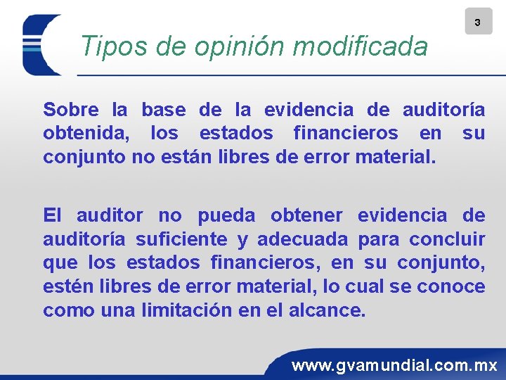3 Tipos de opinión modificada Sobre la base de la evidencia de auditoría obtenida, 3 Tipos de opinión modificada Sobre la base de la evidencia de auditoría obtenida,