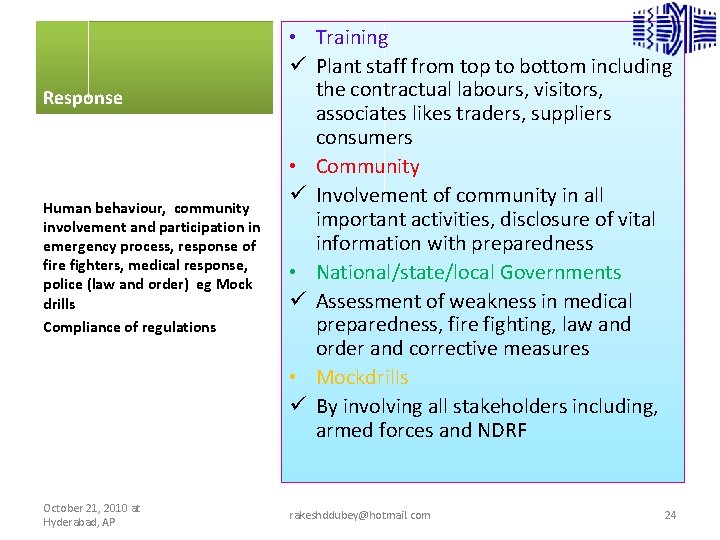 Response Human behaviour, community involvement and participation in emergency process, response of fire fighters,