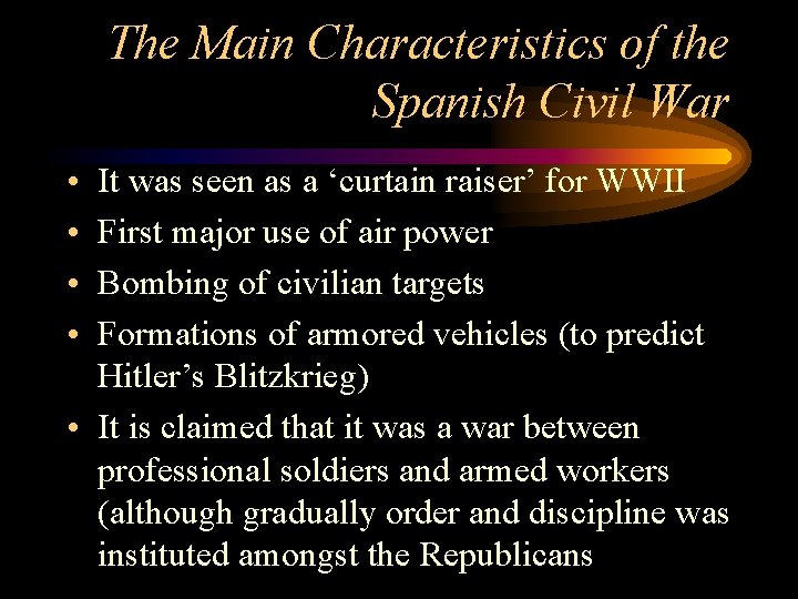 The Main Characteristics of the Spanish Civil War • • It was seen as