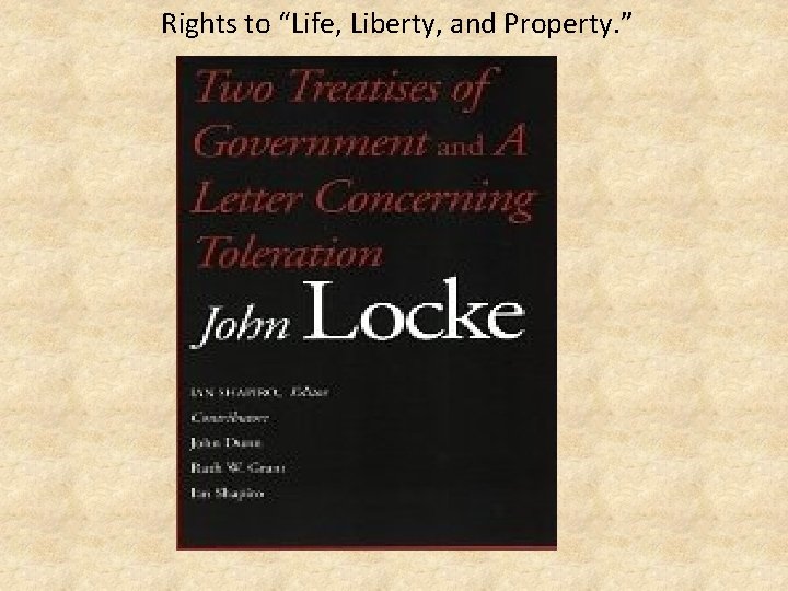 Rights to “Life, Liberty, and Property. ” 