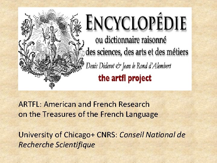 ARTFL: American and French Research on the Treasures of the French Language University of