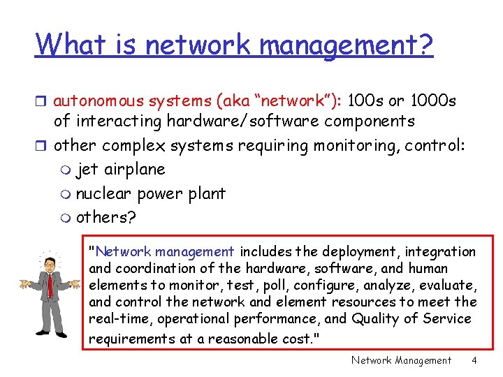 What is network management? r autonomous systems (aka “network”): 100 s or 1000 s