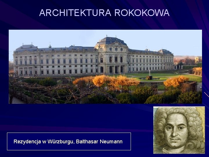 ARCHITEKTURA ROKOKOWA Rezydencja w Würzburgu, Balthasar Neumann 