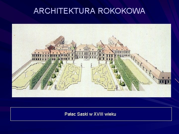 ARCHITEKTURA ROKOKOWA Pałac Saski w XVIII wieku 