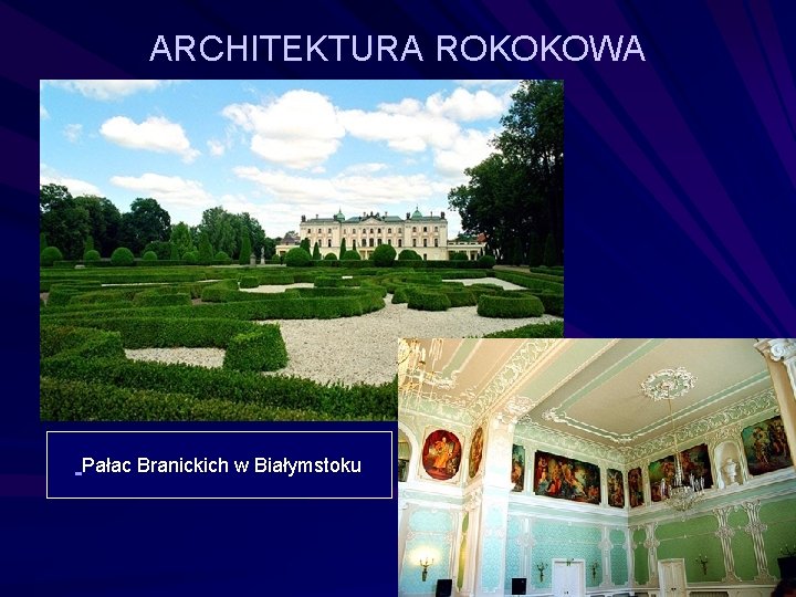 ARCHITEKTURA ROKOKOWA Pałac Branickich w Białymstoku 