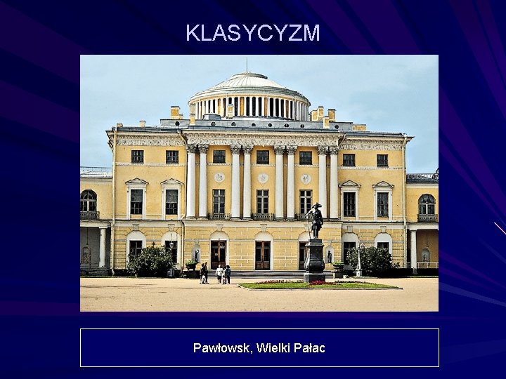 KLASYCYZM Pawłowsk, Wielki Pałac 